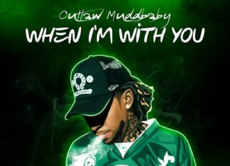 When I'm With You Outlaw Muddbaby