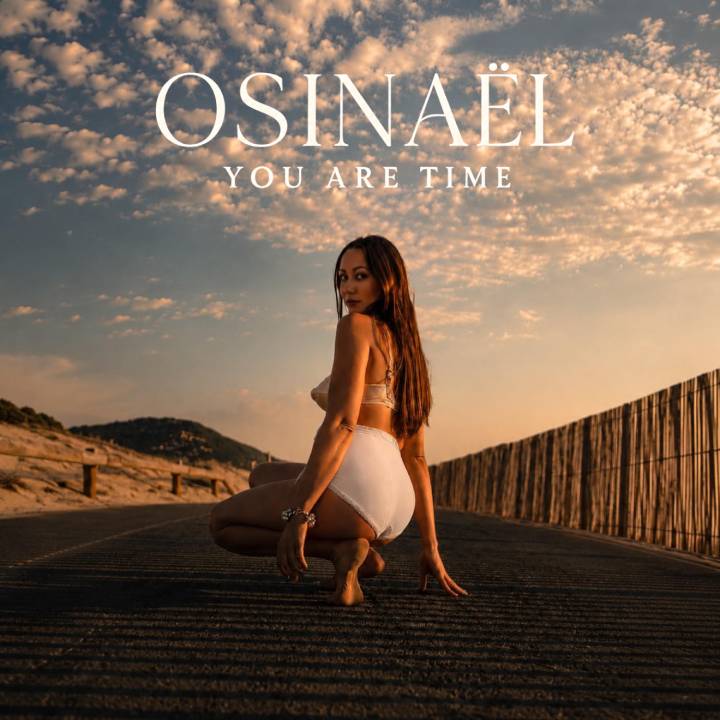 Osinaël you are time